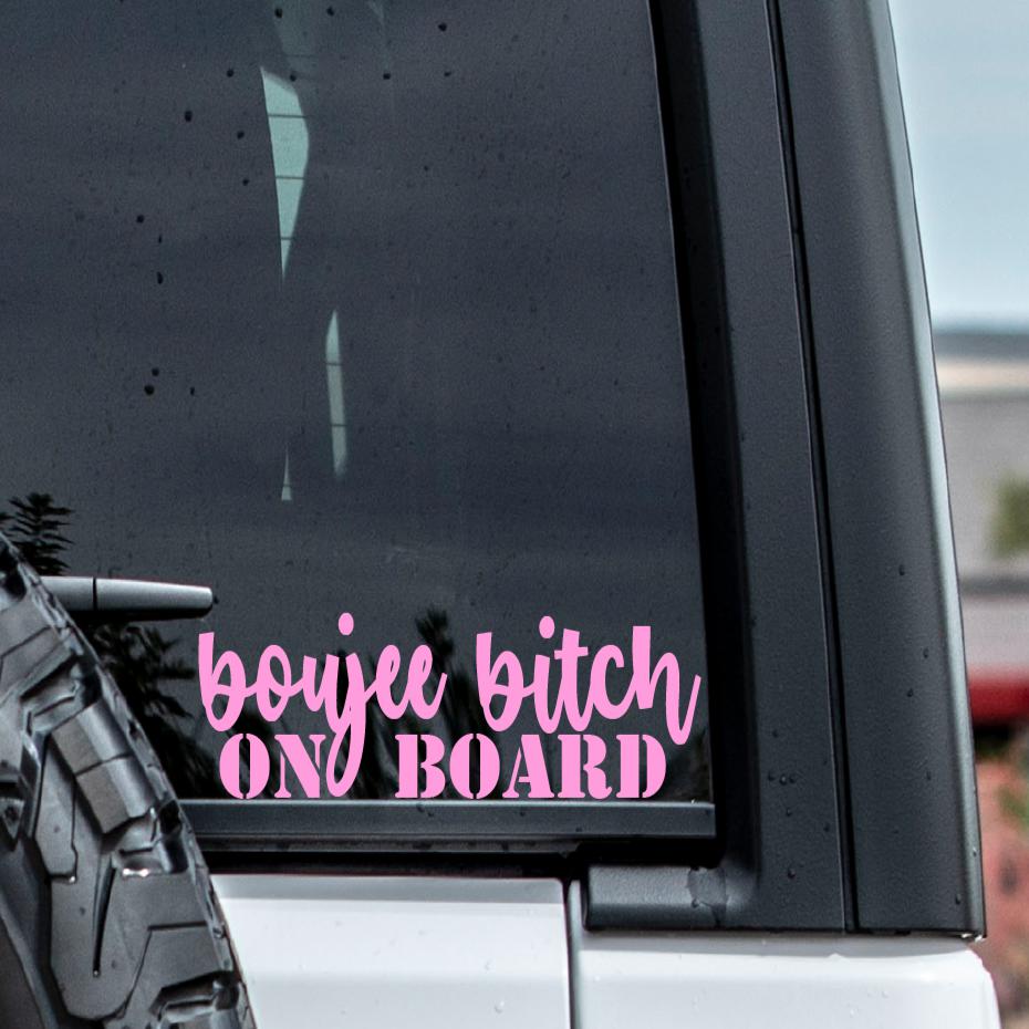 Boujee Bitch On Board Vinyl Window Decal Sticker.