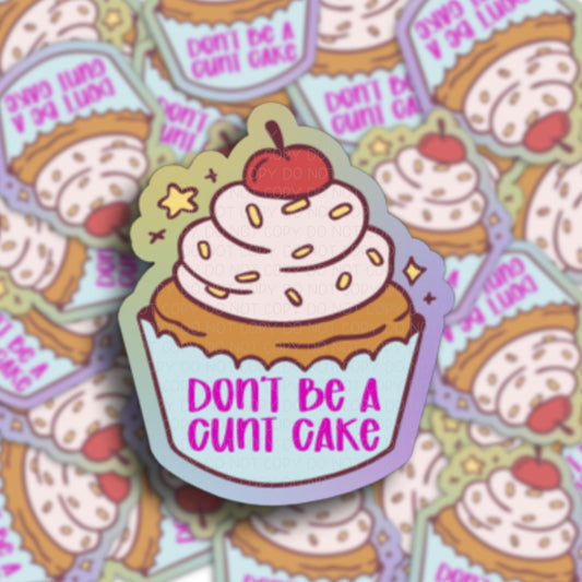 Don't Be a Cunt Cake Vinyl Sticker.