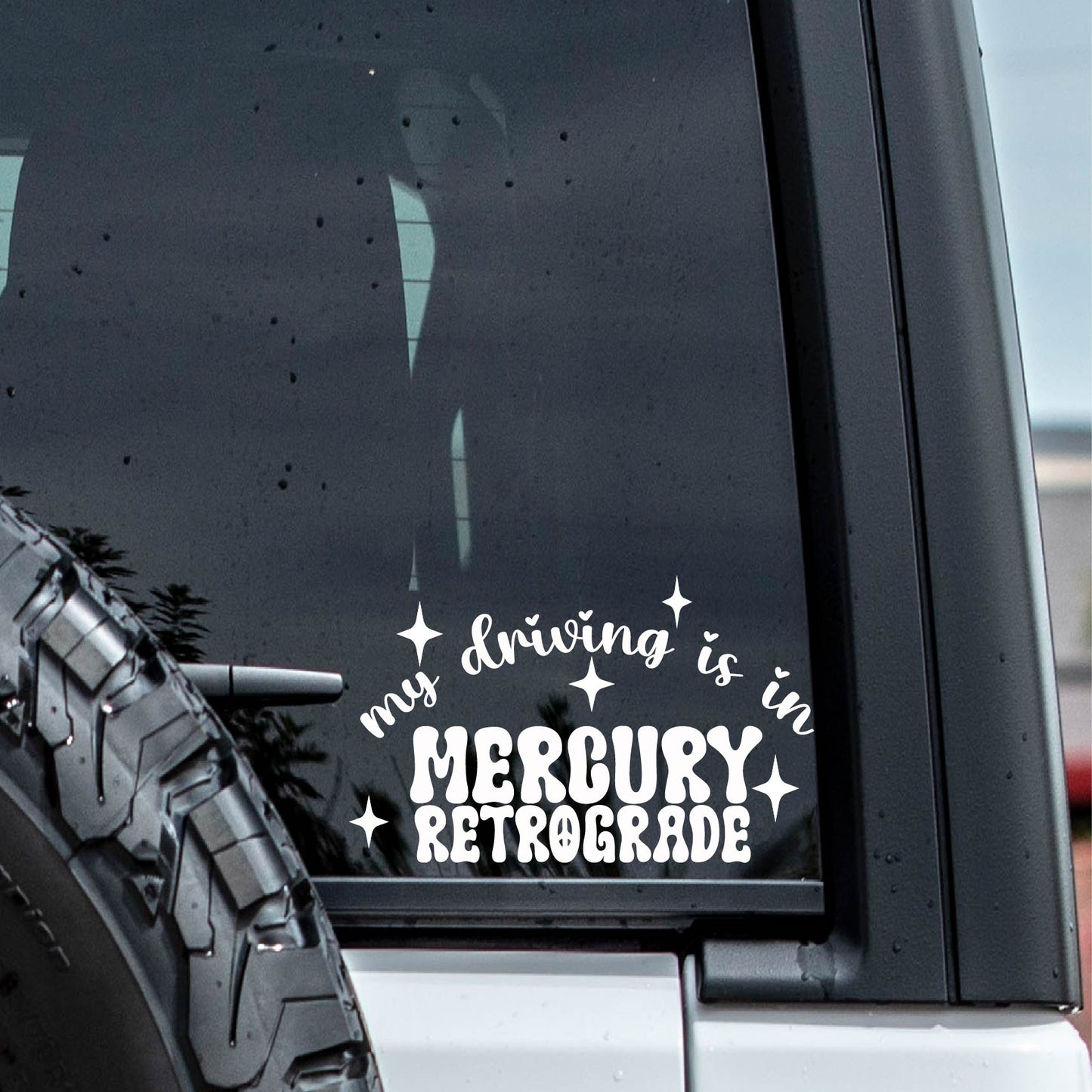 My Driving is in Mercury Retrograde Vinyl Window Decal Sticker.