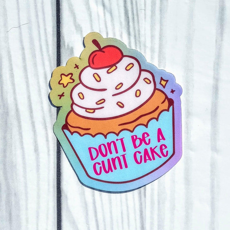 Don't Be a Cunt Cake Vinyl Sticker.