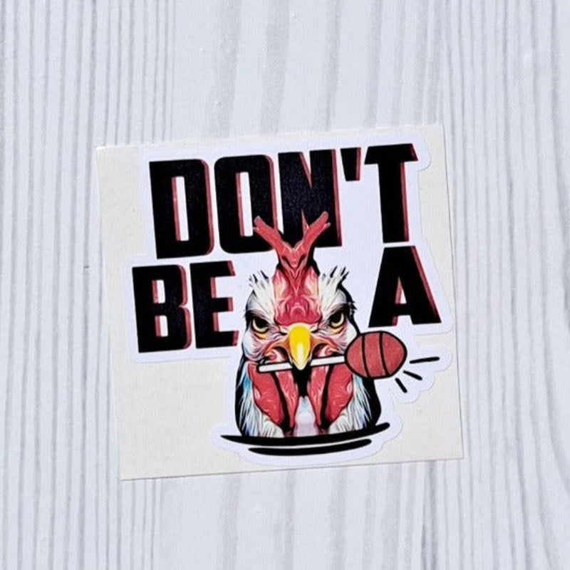 Don't be a Cock Sucker Vinyl Sticker.