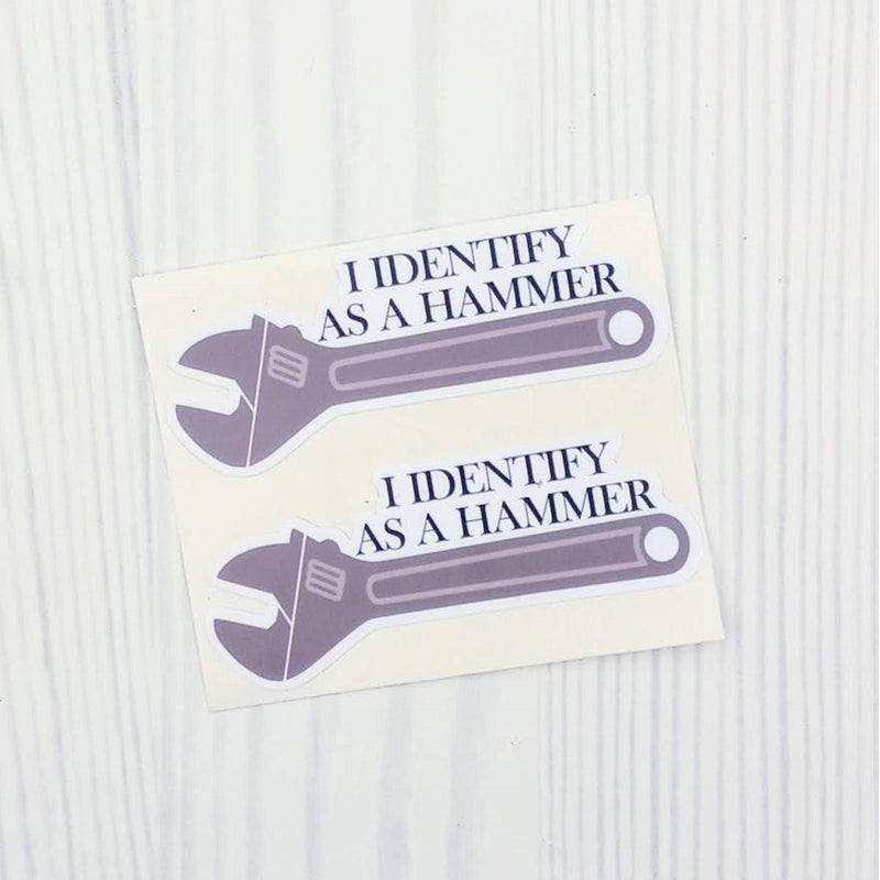 I Identify as a Hammer Vinyl Sticker 2 Pack!