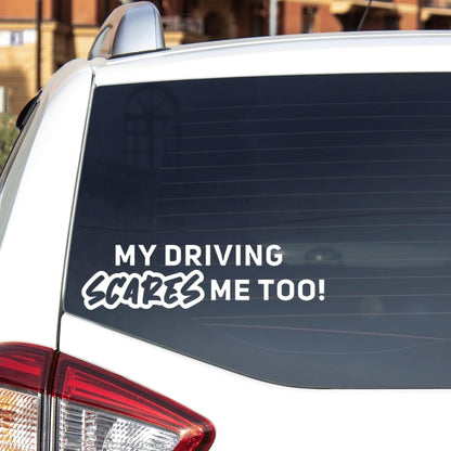 My Driving Scares Me Too Vinyl Window Decal.