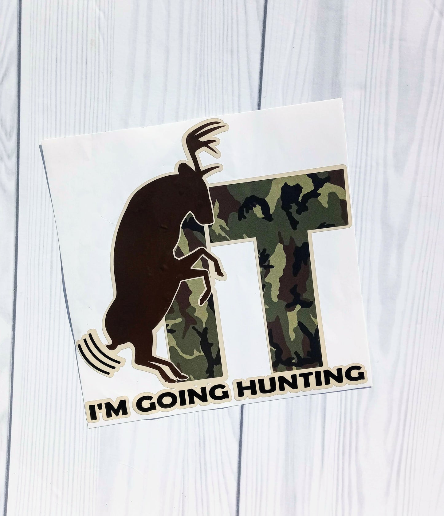 Camo Fuck it I'm Going Hunting Vinyl Window Decal.