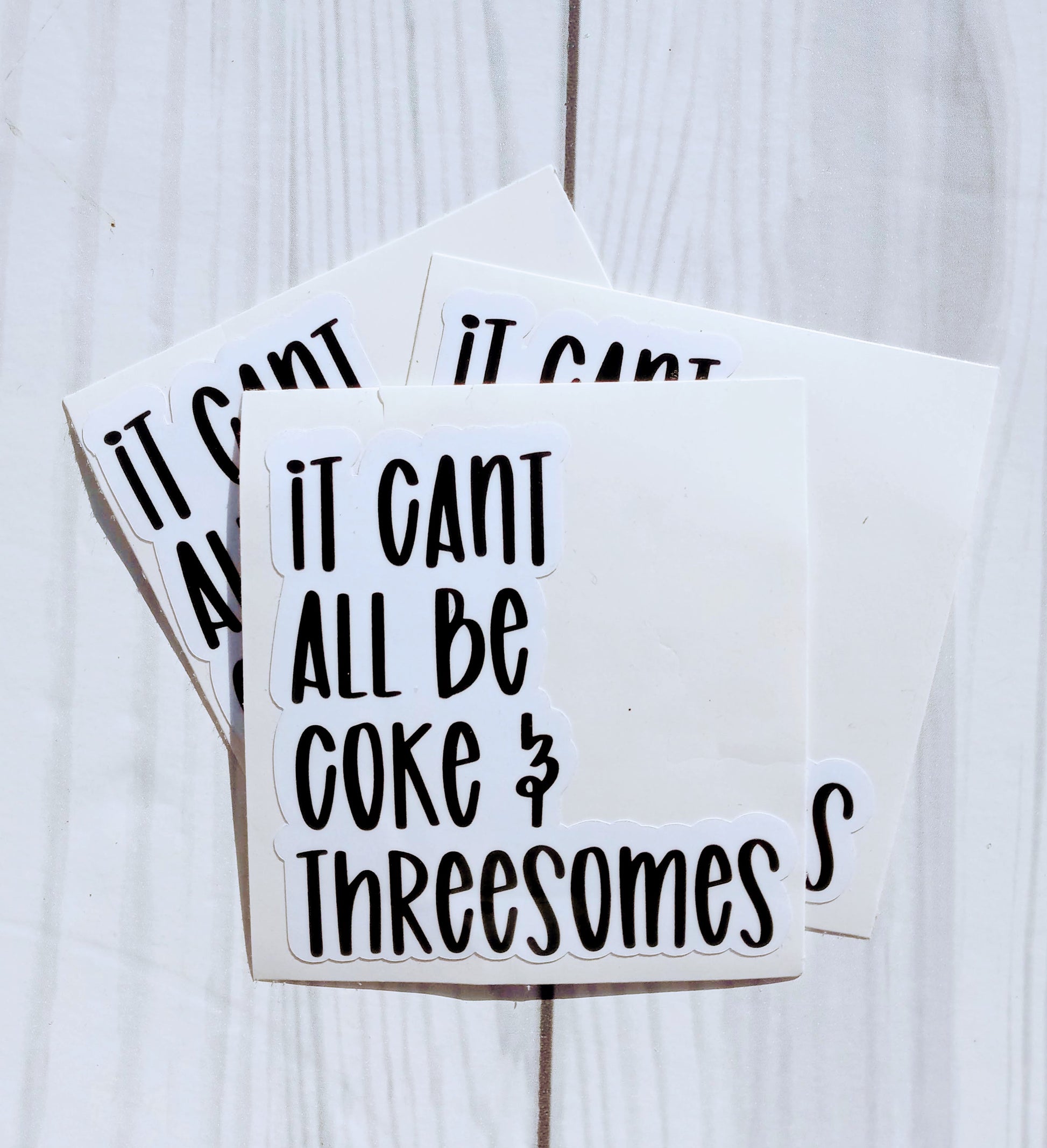 It can't all be coke & threesomes vinyl sticker.