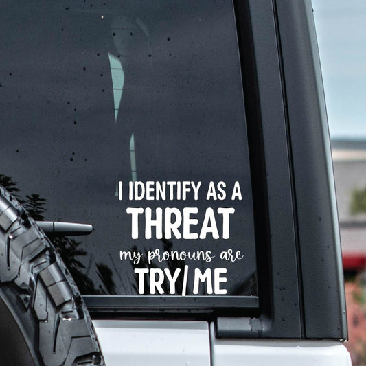 Identify as a Threat Vinyl Car Window Decal Sticker.